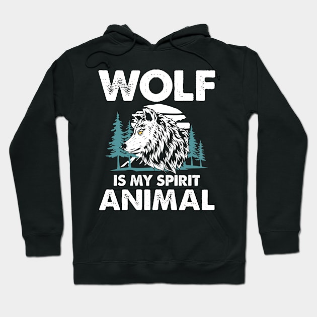 Wolf is My Spirit Animal Hoodie by AngelBeez29